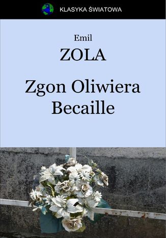 Zgon Oliwiera Becaille Emil Zola - okladka książki