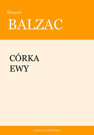 Córka Ewy Honoré Balzac - okladka książki