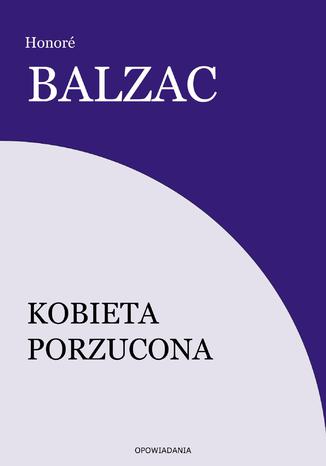 Kobieta porzucona Honoré Balzac - okladka książki