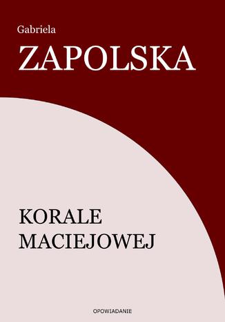 Korale Maciejowej Gabriela Zapolska - okladka książki