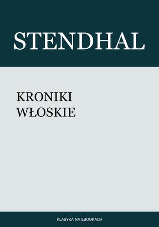 Kroniki włoskie Stendhal - okladka książki