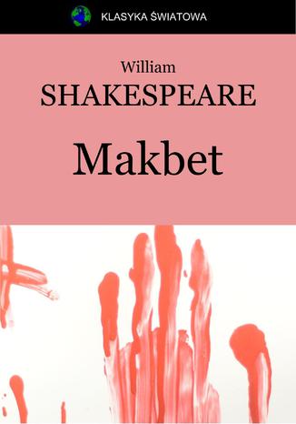 Makbet William Shakespeare (Szekspir) - okladka książki