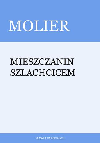 Mieszczanin szlachcicem Molier - okladka książki