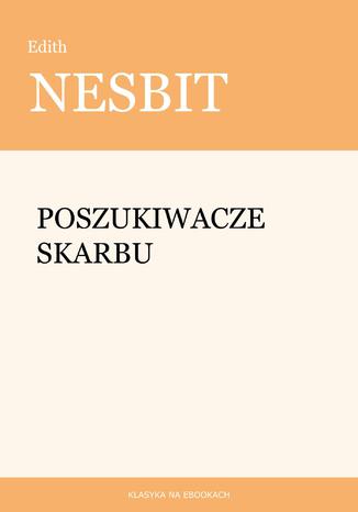 Poszukiwacze skarbu Edith Nesbit - okladka książki