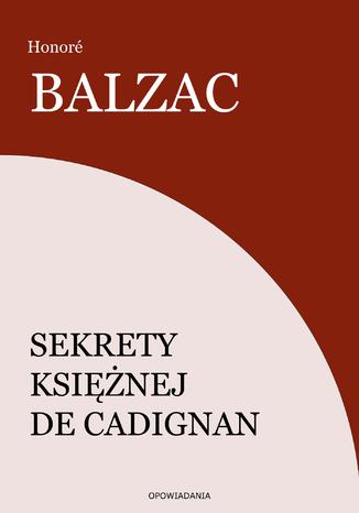 Sekrety księżnej de Cadignan Honoré Balzac - okladka książki