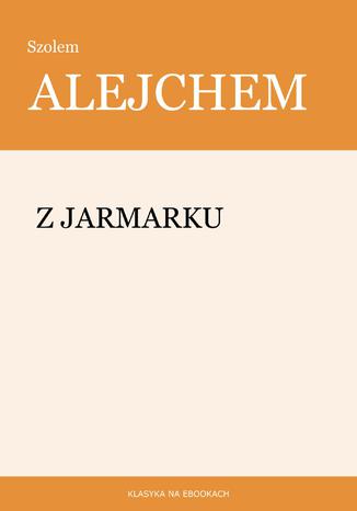 Z jarmarku Szolem Alejchem - okladka książki