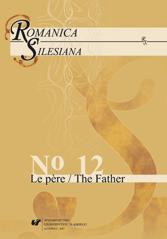 "Romanica Silesiana" 2017, No 12: Le pere / The Father red. Michał Krzykawski - okladka książki