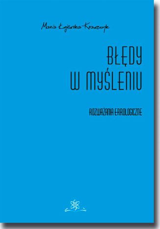 Błędy w myśleniu. Rozważania errologiczne Maria Łojewska-Krawczyk - okladka książki