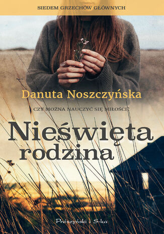Nieświęta rodzina Danuta Noszczyńska - okladka książki