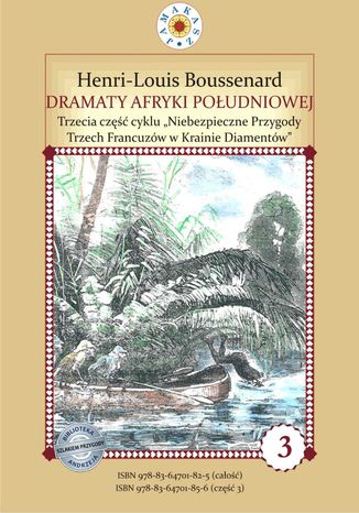 Dramaty Afryki Południowej. III część cyklu "Niebezpieczne Przygody Trzech Francuzów w Krainie Diamentów Louis-Henri Boussenard - okladka książki