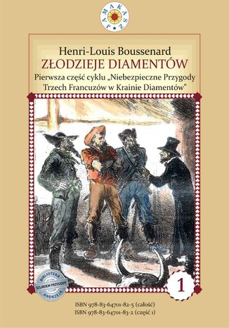 Złodzieje diamentów. I część cyklu "Niebezpieczne Przygody Trzech Francuzów w Krainie Diamentów Louis-Henri Boussenard - okladka książki