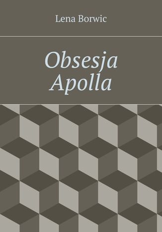 Obsesja Apolla Lena Borwic - okladka książki