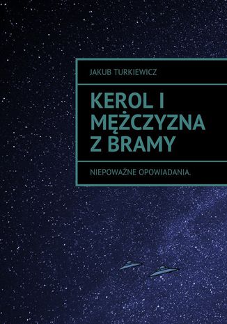 Kerol i mężczyzna z bramy Jakub Turkiewicz - okladka książki