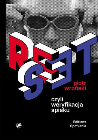 Reset, czyli weryfikacja spisku Piotr Wroński - okladka książki