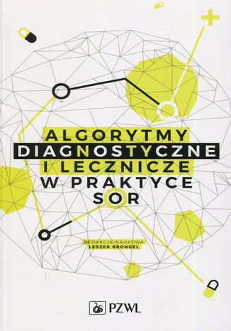 Algorytmy diagnostyczne i lecznicze w praktyce SOR Leszek Brongel - okladka książki
