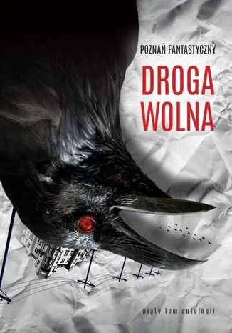 Poznań Fantastyczny Droga wolna Praca zbiorowa - okladka książki