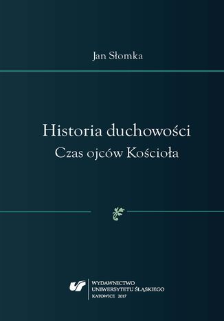 Historia duchowości. Czas ojców Kościoła Jan Słomka - okladka książki