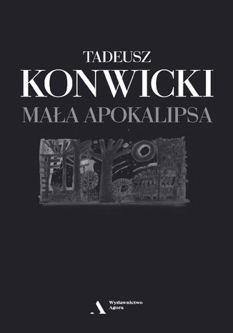 Mała Apokalipsa Tadeusz Konwicki - okladka książki
