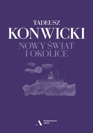 Nowy Świat i okolice Tadeusz Konwicki - okladka książki