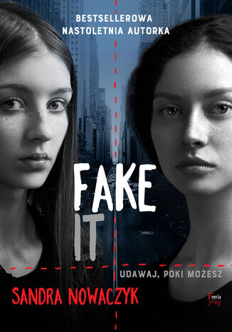 Fake it Sandra Nowaczyk - okladka książki
