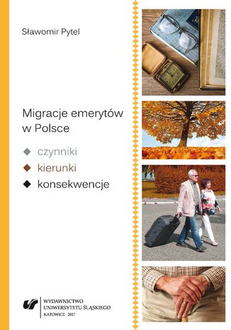 Migracje emerytów w Polsce - czynniki, kierunki, konsekwencje Sławomir Pytel - okladka książki