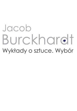 Wykłady o sztuce Jacob Burckhardt - okladka książki