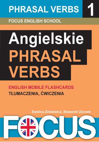 Angielskie Phrasal Verbs - zestaw 1 Focus English School s.c. - okladka książki