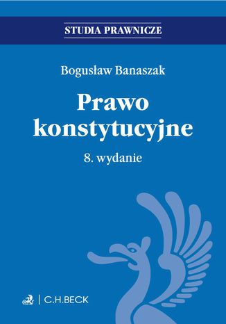 Prawo konstytucyjne. Wydanie 8 Bogusław Banaszak - okladka książki