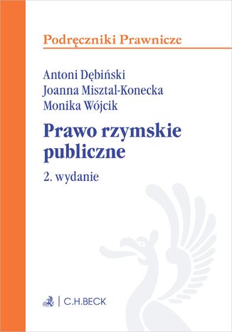 Prawo rzymskie publiczne. Wydanie 2 Antoni Dębiński, Joanna Misztal-Konecka, Monika Wójcik - okladka książki