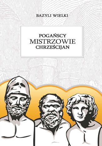 Pogańscy mistrzowie Bazyli Wielki - okladka książki