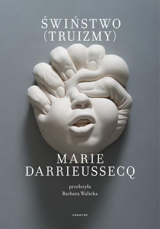 Świństwo (Truizmy) Marie Darrieussecq - okladka książki