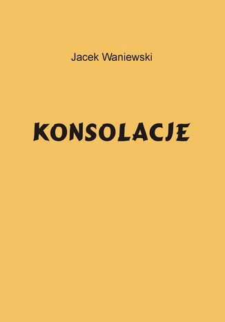 Konsolacje Jacek Waniewski - okladka książki