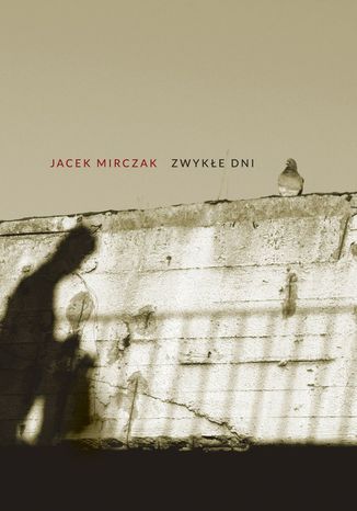 Zwykłe dni Jacek Mirczak - okladka książki