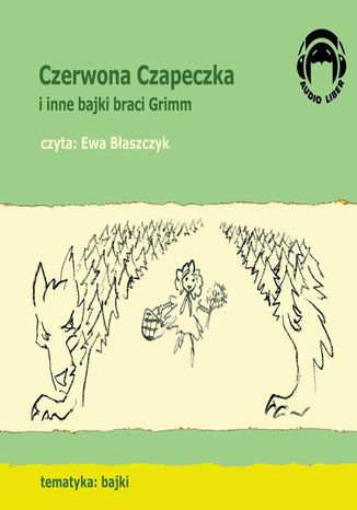 Czerwona Czapeczka i inne bajki braci Grimm Grimm Bracia - okladka książki