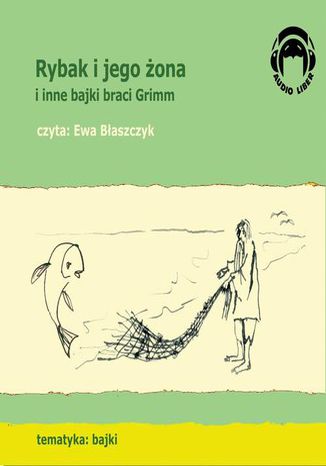 Rybak i jego żona i inne bajki braci Grimm Grimm Bracia - okladka książki