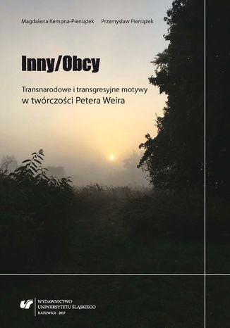 Inny/Obcy. Transnarodowe i transgresyjne motywy w twórczości Petera Weira Magdalena Kempna-Pieniążek, Przemysław Pieniążek - okladka książki