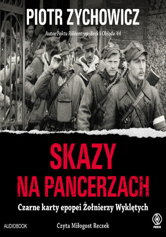 Skazy na pancerzach. Czarne karty epopei Żołnierzy Wyklętych Piotr Zychowicz - okladka książki