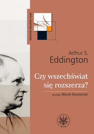 Czy wszechświat się rozszerza? Arthur S. Eddington - okladka książki