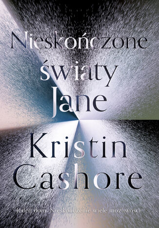 Nieskończone światy Jane Kristin Cashore - okladka książki