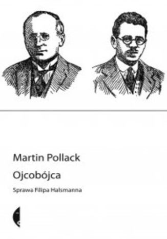 Ojcobójca. Przypadek Filipa Halsmanna Martin Pollack - okladka książki