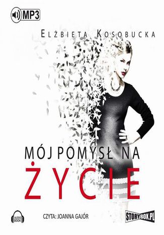 Mój pomysł na życie Elżbieta Kosobucka - okladka książki