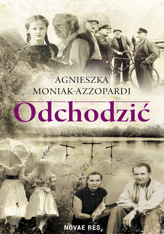Odchodzić Agnieszka Moniak-Azzopardi - okladka książki