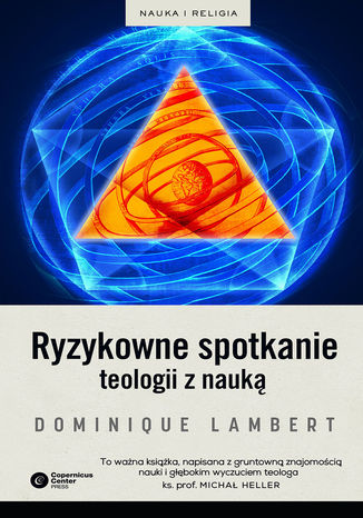 Ryzykowne spotkanie teologii z nauką Dominique Lambert - okladka książki