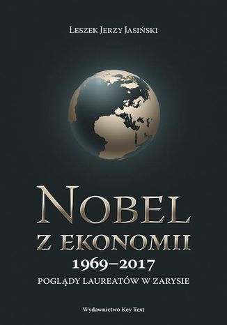 Nobel z ekonomii 1969-2017 Leszek J. Jasiński - okladka książki