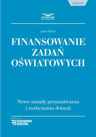 Finansowanie zadań oświatowych Agata Piszko - okladka książki