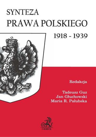 Synteza prawa polskiego 1918-1939 Tadeusz Guz, Jan Głuchowski, Maria Pałubska - okladka książki