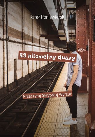 53 kilometry duszy Rafał Poniewierski - okladka książki