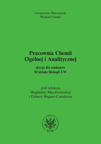 Pracownia chemii ogólnej i analitycznej (2017, wyd. 6) Magdalena Maj-Żurawska, Elżbieta Wagner-Czauderna - okladka książki