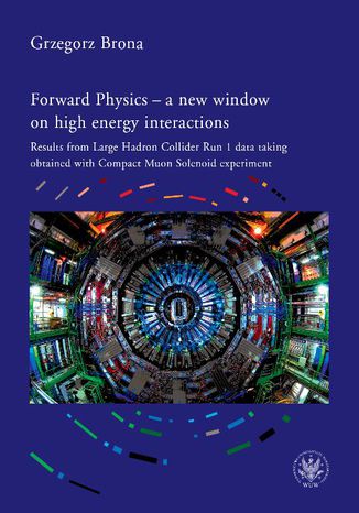 Forward Physics - a new window on high energy interactions Grzegorz Brona - okladka książki