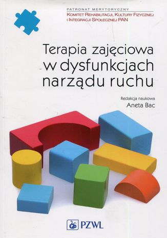 Terapia zajęciowa w dysfunkcjach narządu ruchu Aneta Bac - okladka książki